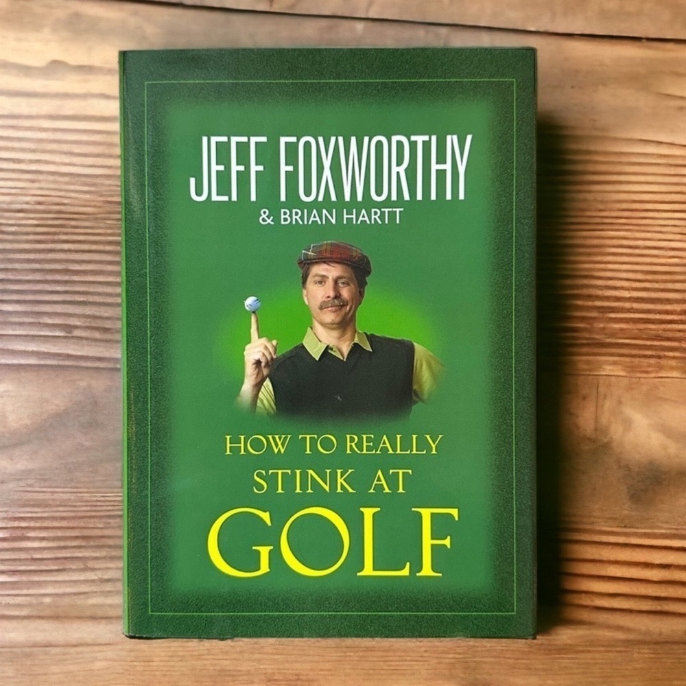 Jeff Foxworthy and Brian Hartt How To Really Stink At Golf Book